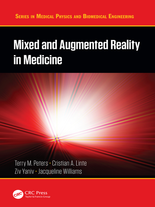 Title details for Mixed and Augmented Reality in Medicine by Terry M. Peters - Available